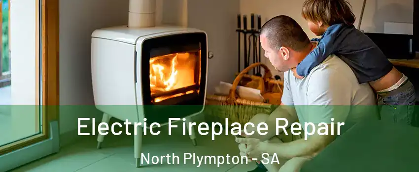  Electric Fireplace Repair North Plympton - SA