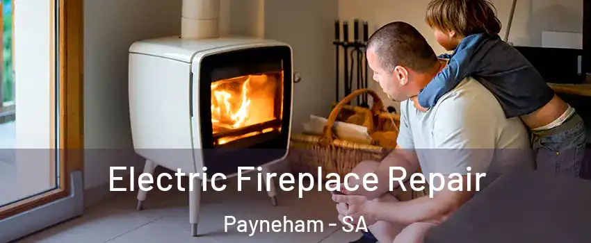  Electric Fireplace Repair Payneham - SA