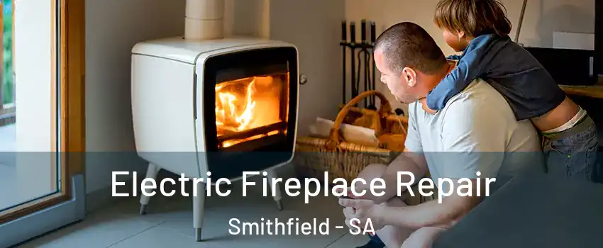  Electric Fireplace Repair Smithfield - SA