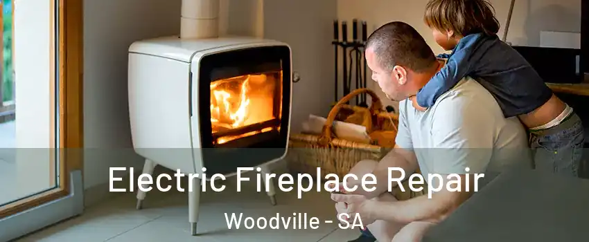  Electric Fireplace Repair Woodville - SA