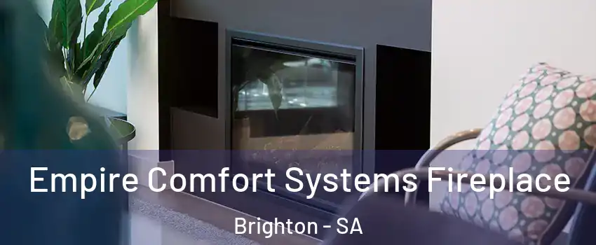 Empire Comfort Systems Fireplace Brighton - SA