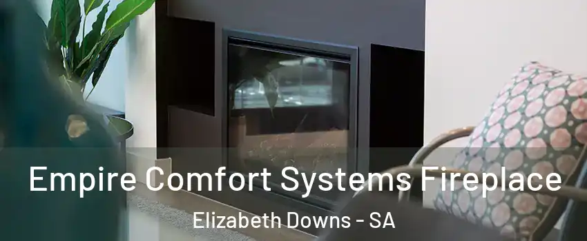 Empire Comfort Systems Fireplace Elizabeth Downs - SA