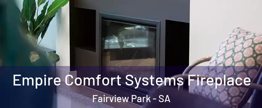 Empire Comfort Systems Fireplace Fairview Park - SA