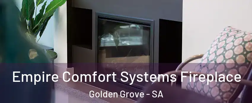 Empire Comfort Systems Fireplace Golden Grove - SA