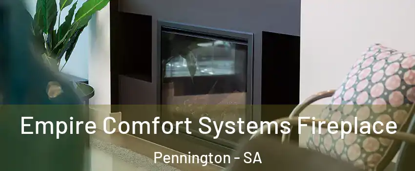  Empire Comfort Systems Fireplace Pennington - SA