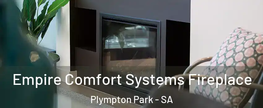  Empire Comfort Systems Fireplace Plympton Park - SA