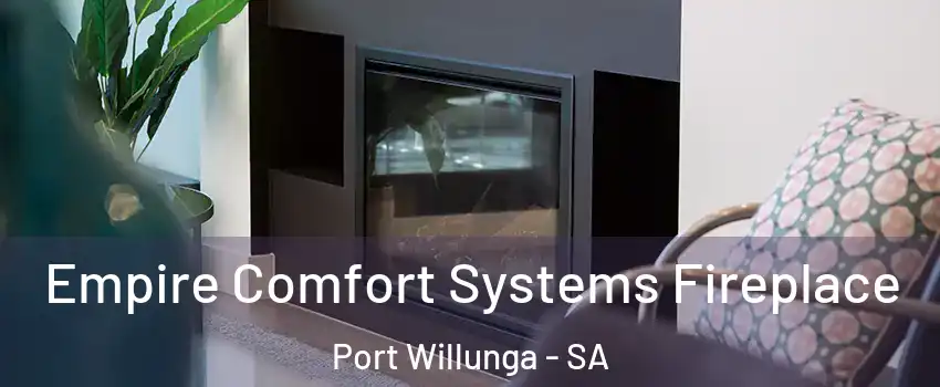  Empire Comfort Systems Fireplace Port Willunga - SA