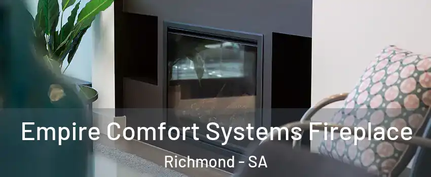  Empire Comfort Systems Fireplace Richmond - SA