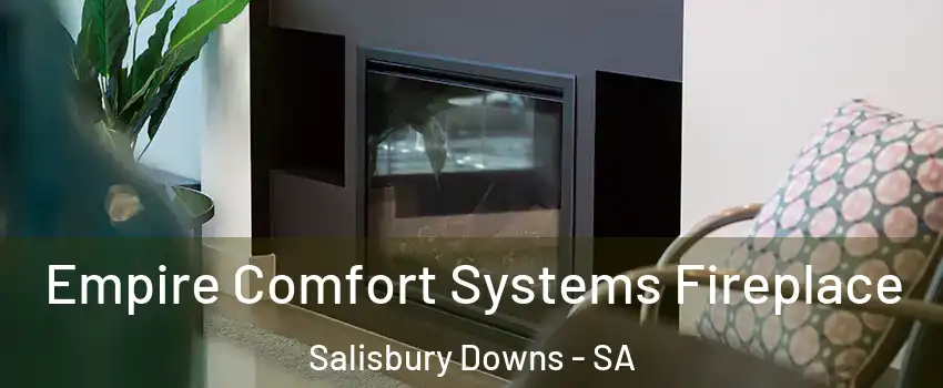  Empire Comfort Systems Fireplace Salisbury Downs - SA