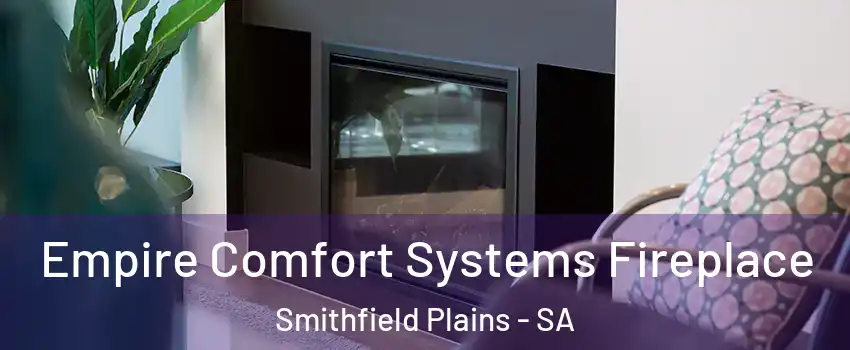  Empire Comfort Systems Fireplace Smithfield Plains - SA