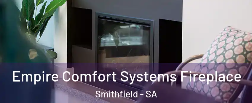  Empire Comfort Systems Fireplace Smithfield - SA