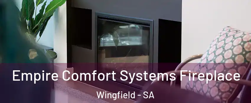  Empire Comfort Systems Fireplace Wingfield - SA