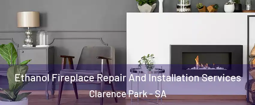 Ethanol Fireplace Repair And Installation Services Clarence Park - SA