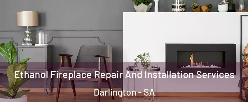 Ethanol Fireplace Repair And Installation Services Darlington - SA