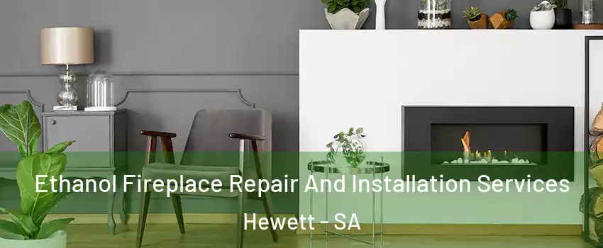 Ethanol Fireplace Repair And Installation Services Hewett - SA