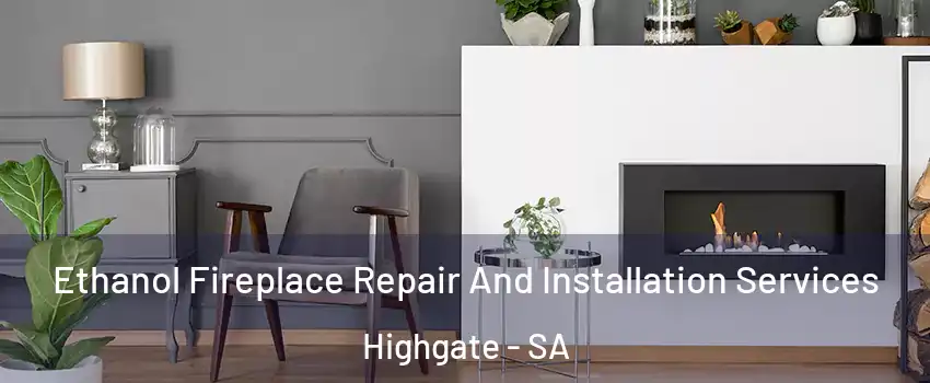  Ethanol Fireplace Repair And Installation Services Highgate - SA