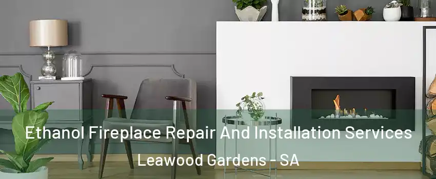  Ethanol Fireplace Repair And Installation Services Leawood Gardens - SA