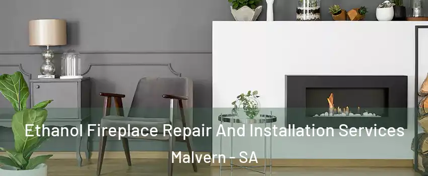  Ethanol Fireplace Repair And Installation Services Malvern - SA