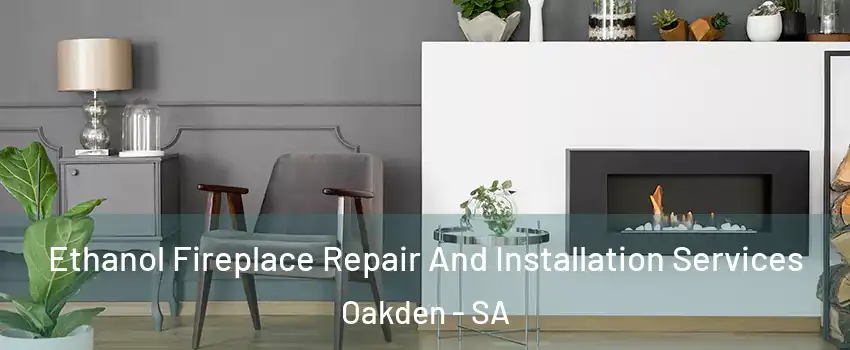  Ethanol Fireplace Repair And Installation Services Oakden - SA