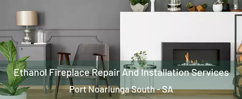  Ethanol Fireplace Repair And Installation Services Port Noarlunga South - SA