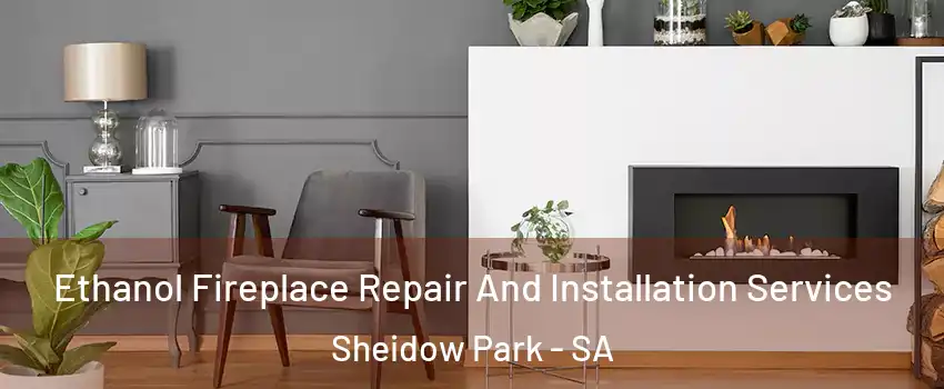  Ethanol Fireplace Repair And Installation Services Sheidow Park - SA