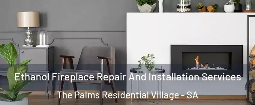  Ethanol Fireplace Repair And Installation Services The Palms Residential Village - SA