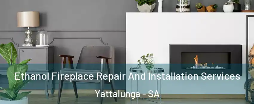  Ethanol Fireplace Repair And Installation Services Yattalunga - SA
