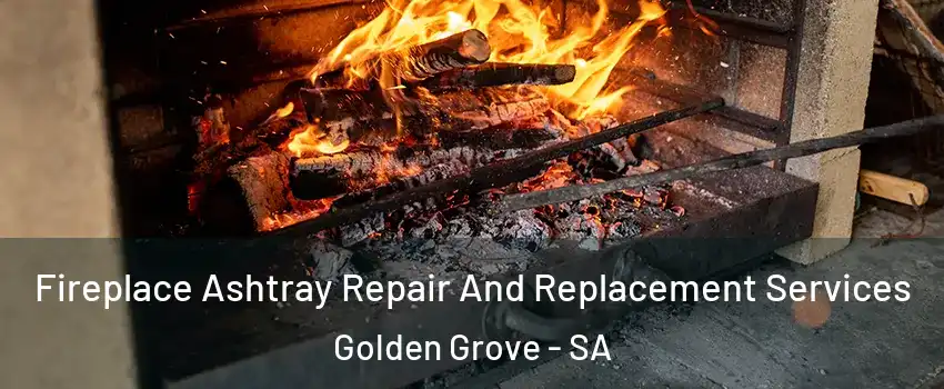 Fireplace Ashtray Repair And Replacement Services Golden Grove - SA