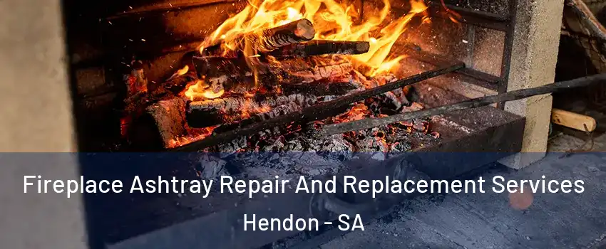 Fireplace Ashtray Repair And Replacement Services Hendon - SA