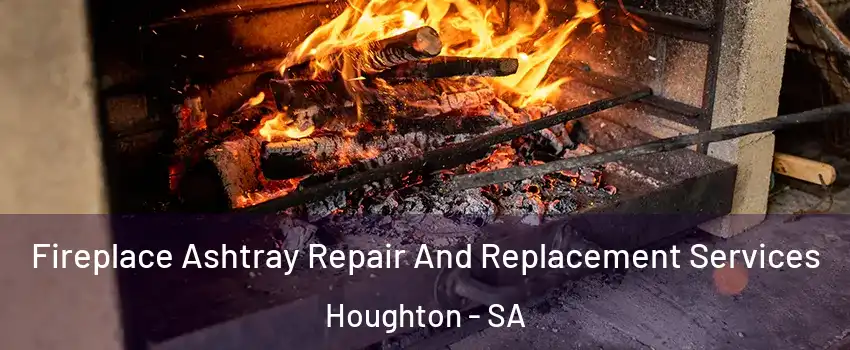 Fireplace Ashtray Repair And Replacement Services Houghton - SA