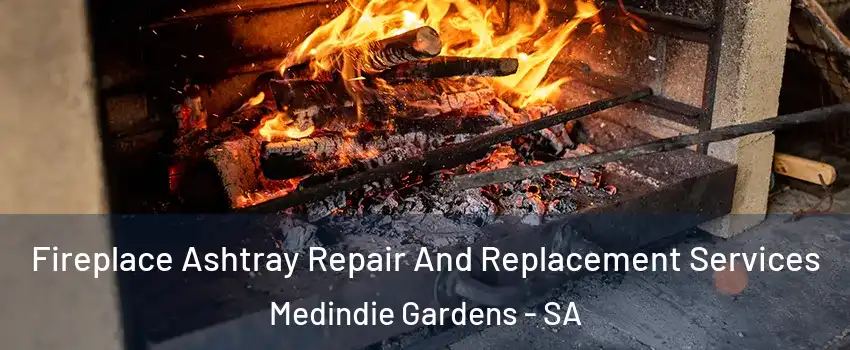  Fireplace Ashtray Repair And Replacement Services Medindie Gardens - SA
