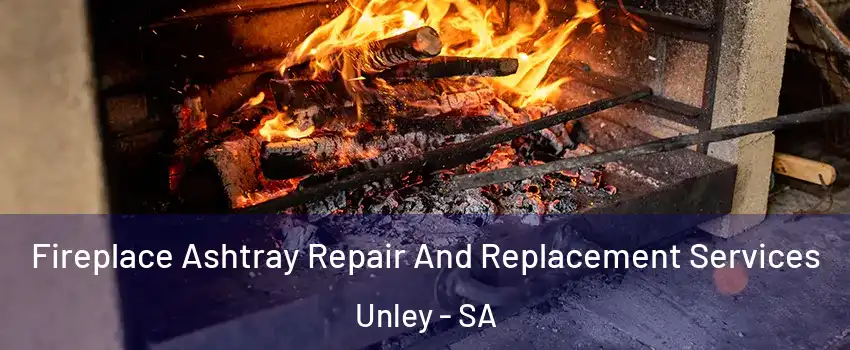  Fireplace Ashtray Repair And Replacement Services Unley - SA