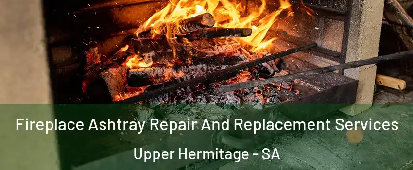  Fireplace Ashtray Repair And Replacement Services Upper Hermitage - SA