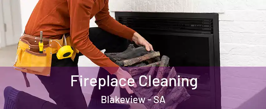 Fireplace Cleaning Blakeview - SA