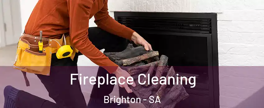 Fireplace Cleaning Brighton - SA
