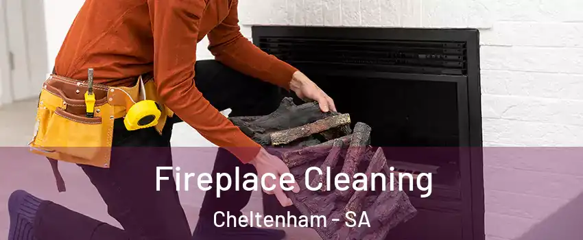 Fireplace Cleaning Cheltenham - SA