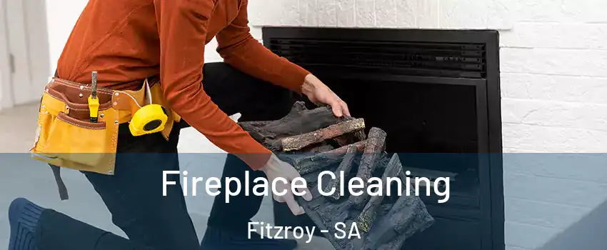 Fireplace Cleaning Fitzroy - SA