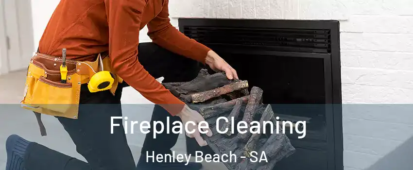 Fireplace Cleaning Henley Beach - SA