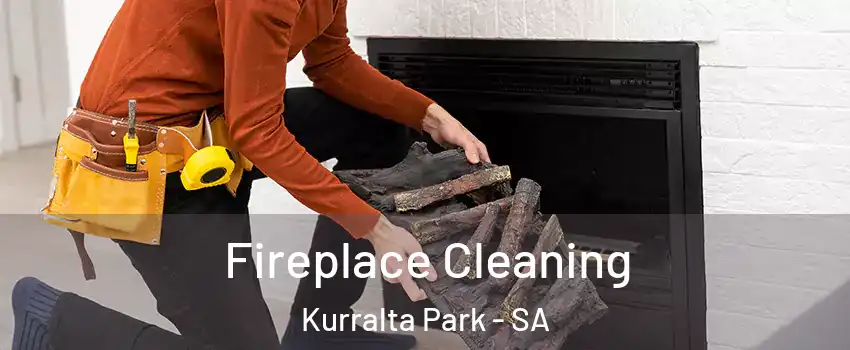 Fireplace Cleaning Kurralta Park - SA