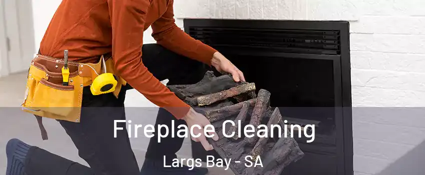  Fireplace Cleaning Largs Bay - SA
