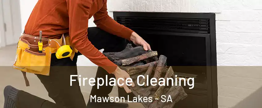  Fireplace Cleaning Mawson Lakes - SA