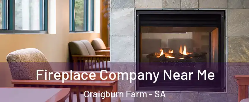 Fireplace Company Near Me Craigburn Farm - SA