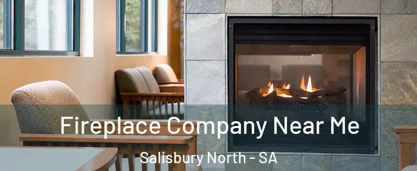  Fireplace Company Near Me Salisbury North - SA