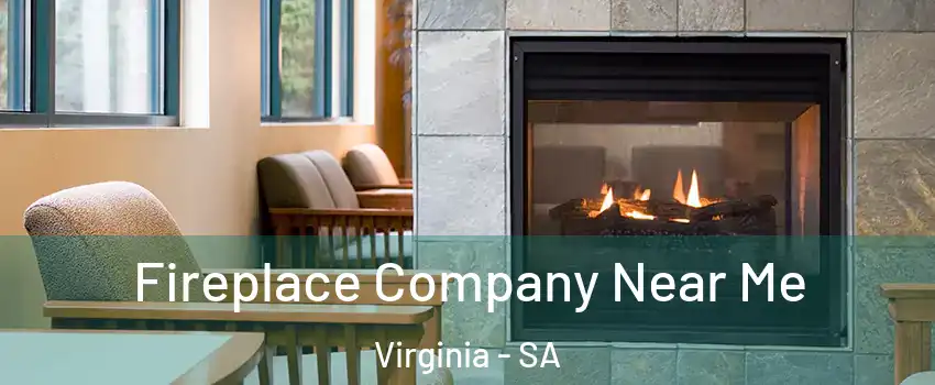  Fireplace Company Near Me Virginia - SA