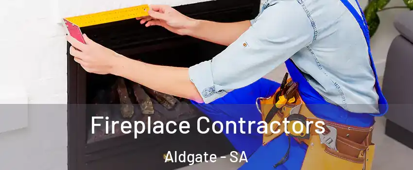 Fireplace Contractors Aldgate - SA