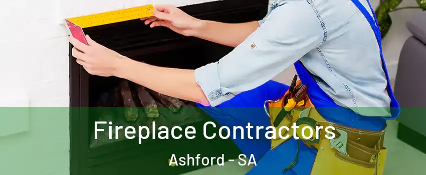 Fireplace Contractors Ashford - SA