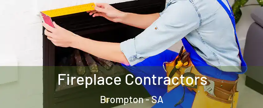  Fireplace Contractors Brompton - SA