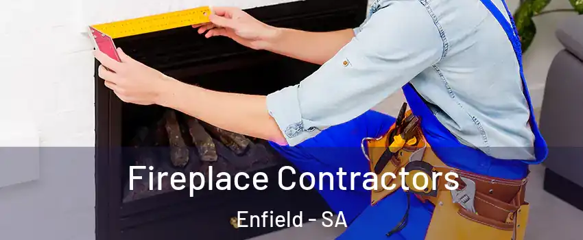 Fireplace Contractors Enfield - SA