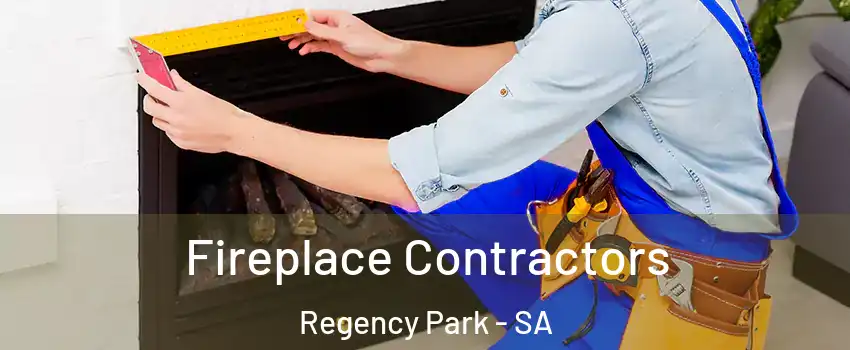  Fireplace Contractors Regency Park - SA