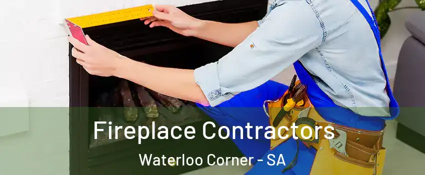  Fireplace Contractors Waterloo Corner - SA